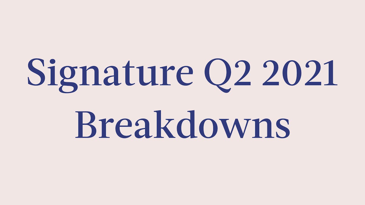 Signature Q2 2021 Breakdowns