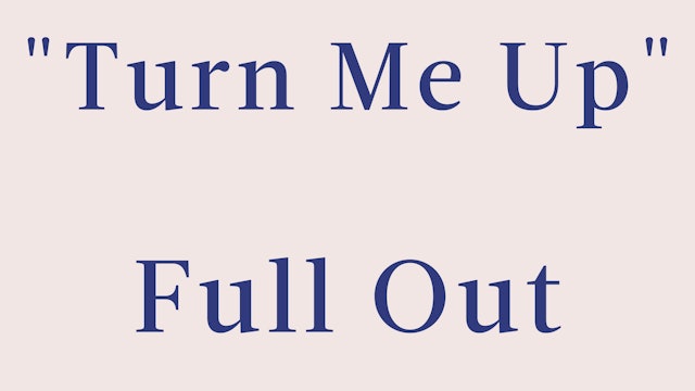 "Turn Me Up" Breakdown - Full Out