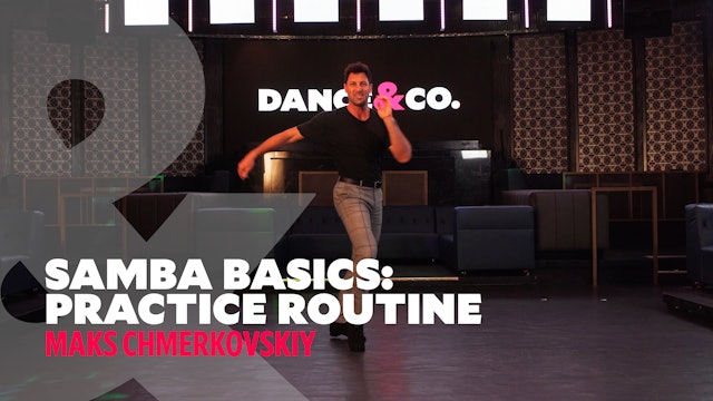 Samba Basics - Practice Routine w/ Maks Chmerkovskiy