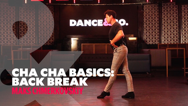 Cha Cha Basics - "Back Break" w/ Maks Chmerkovskiy