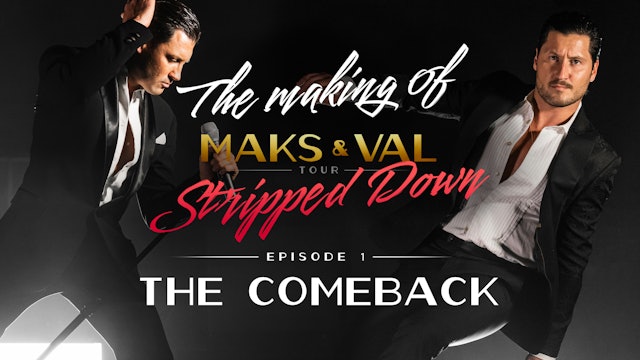 Making of Maks & Val: Stripped Down - Ep 1 "The Comeback"