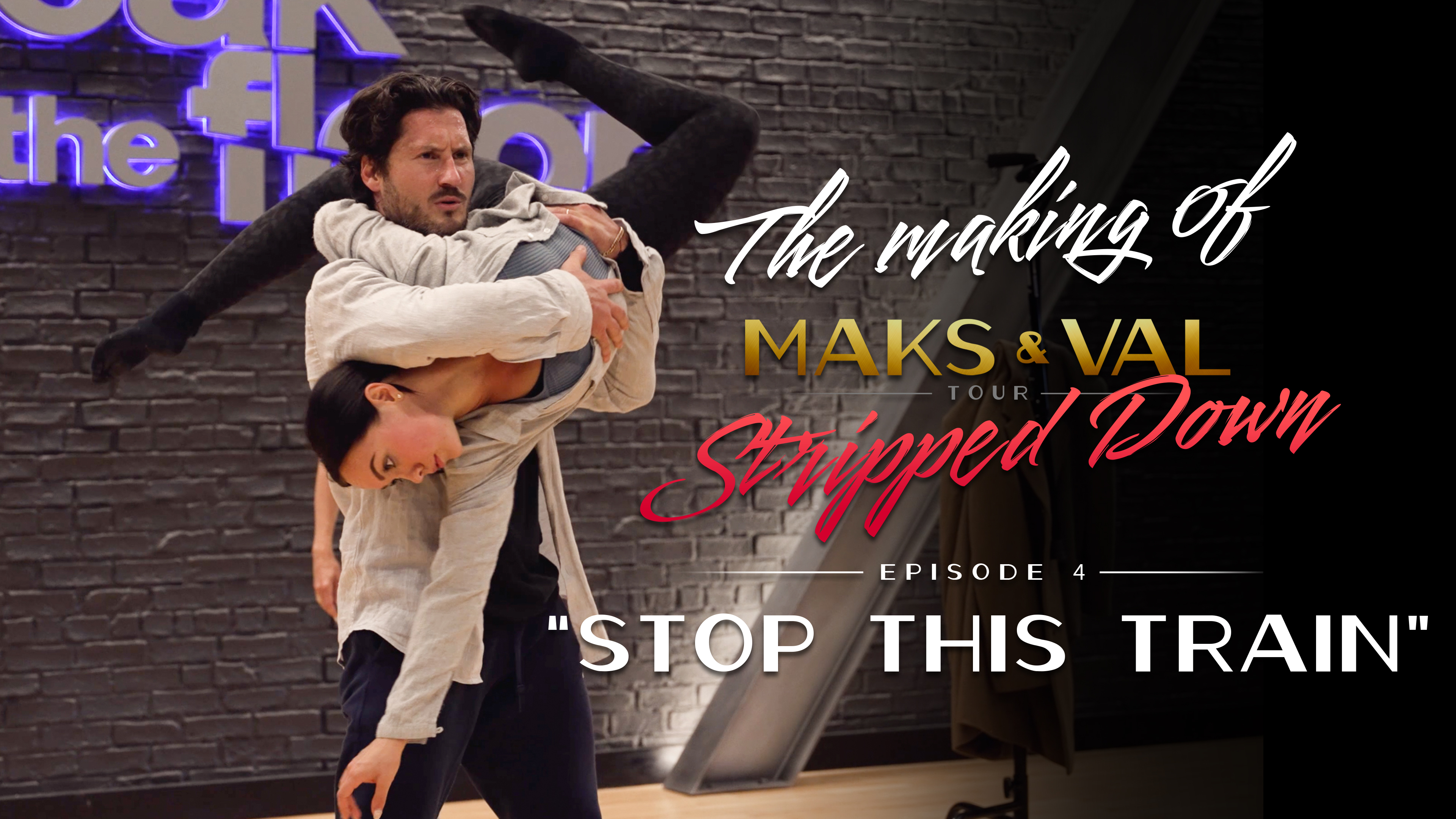 Making of Maks & Val: Stripped Down - Ep 4 "Stop This Train" 