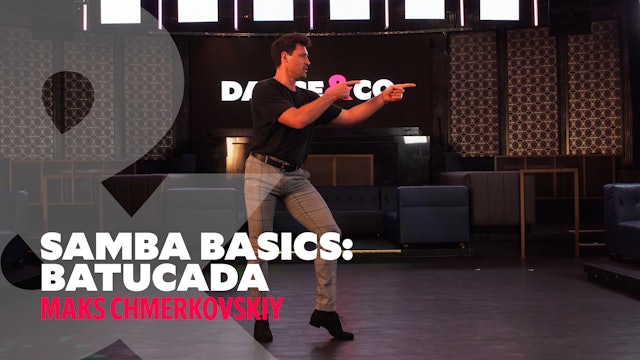 Samba Basics - "Batucadas" w/ Maks Chmerkovskiy
