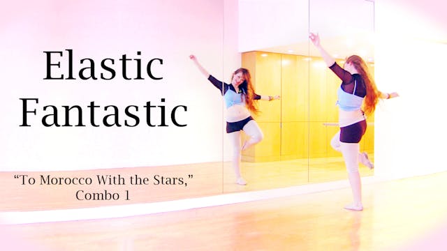 Elastic Fantastic: “To Morocco With the Stars,” Combo 1