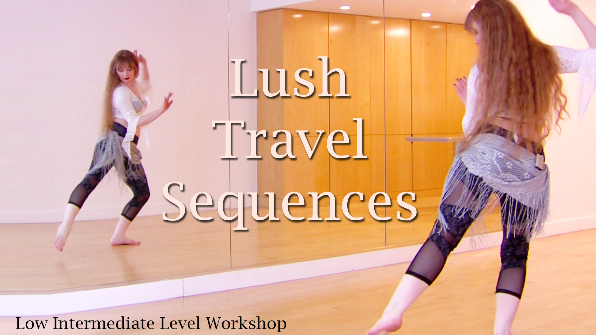 Lush Travel Sequences (Low Intermediate Workshop)