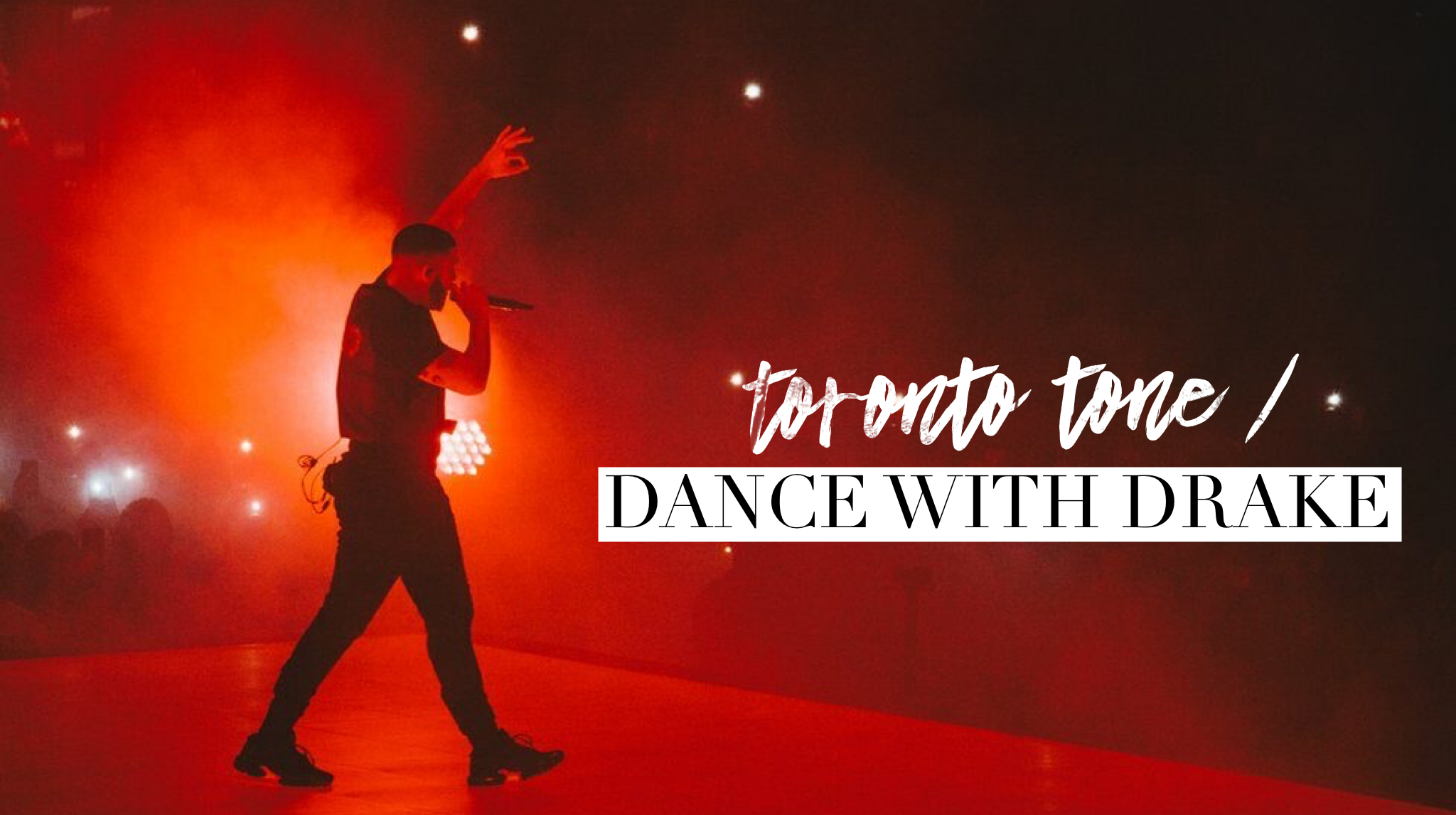Toronto Tone/Dance with Drake