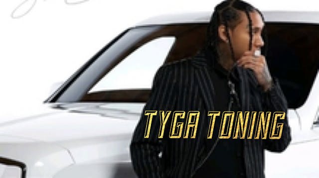 Tyga Toning