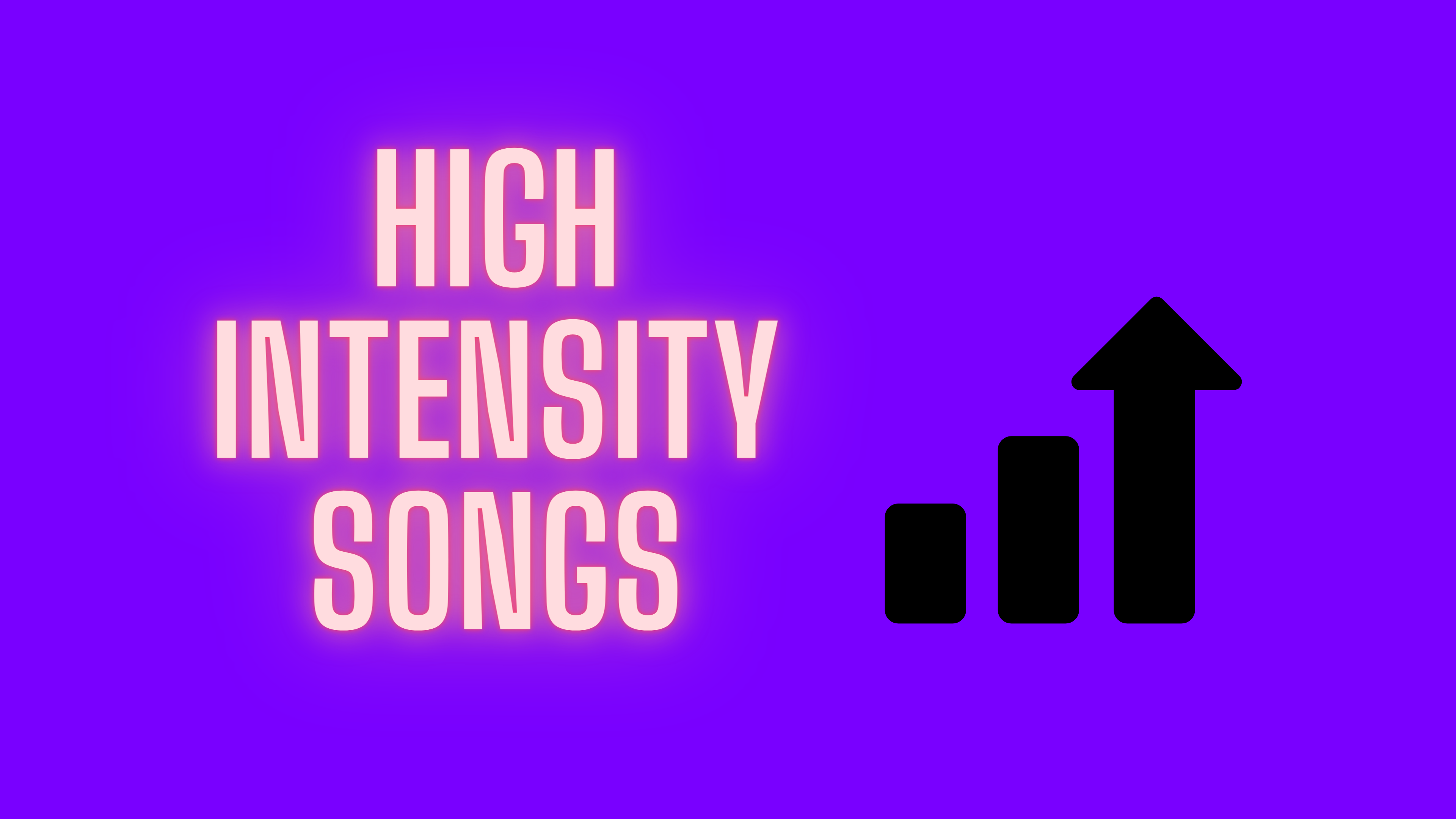 High Intensity Songs
