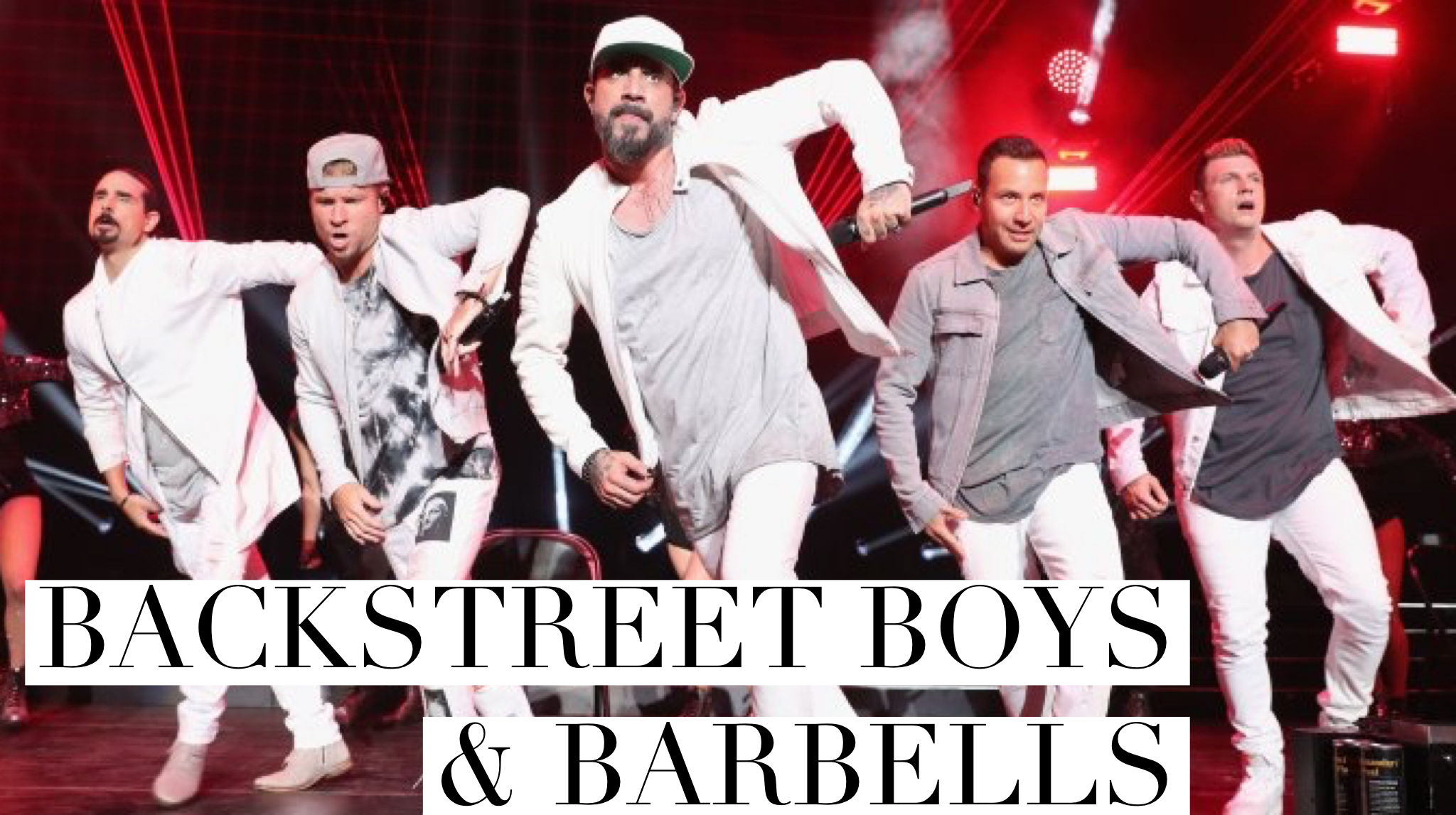 Backstreet Boys & Barbells
