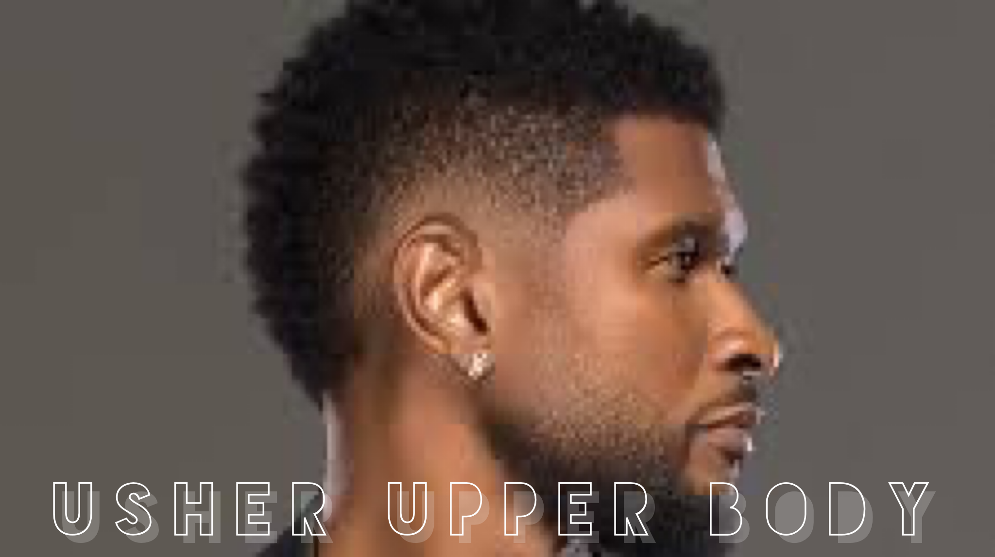 Usher Upper Body