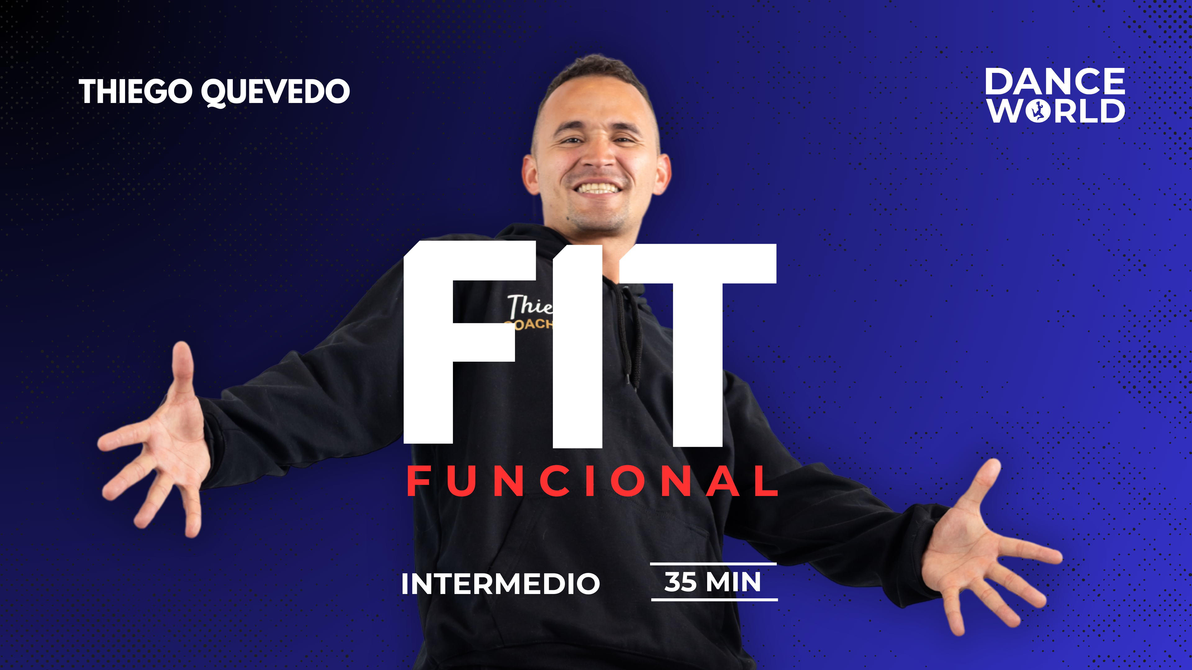 35 min | Thiego Quevedo | Funcional (HIIT dance) | Intermedio
