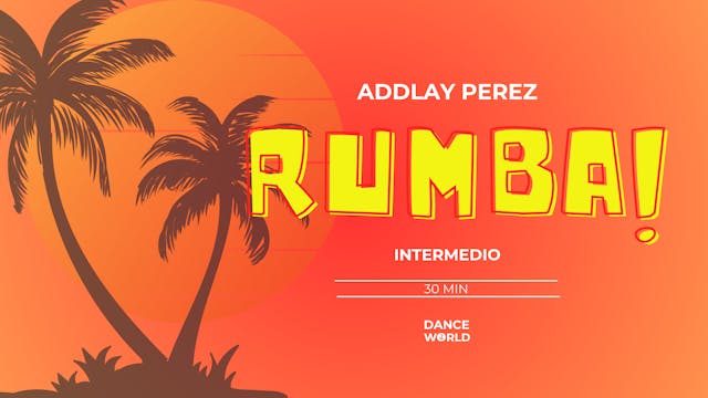30 min | Addlay Perez | Rumba | Inter...