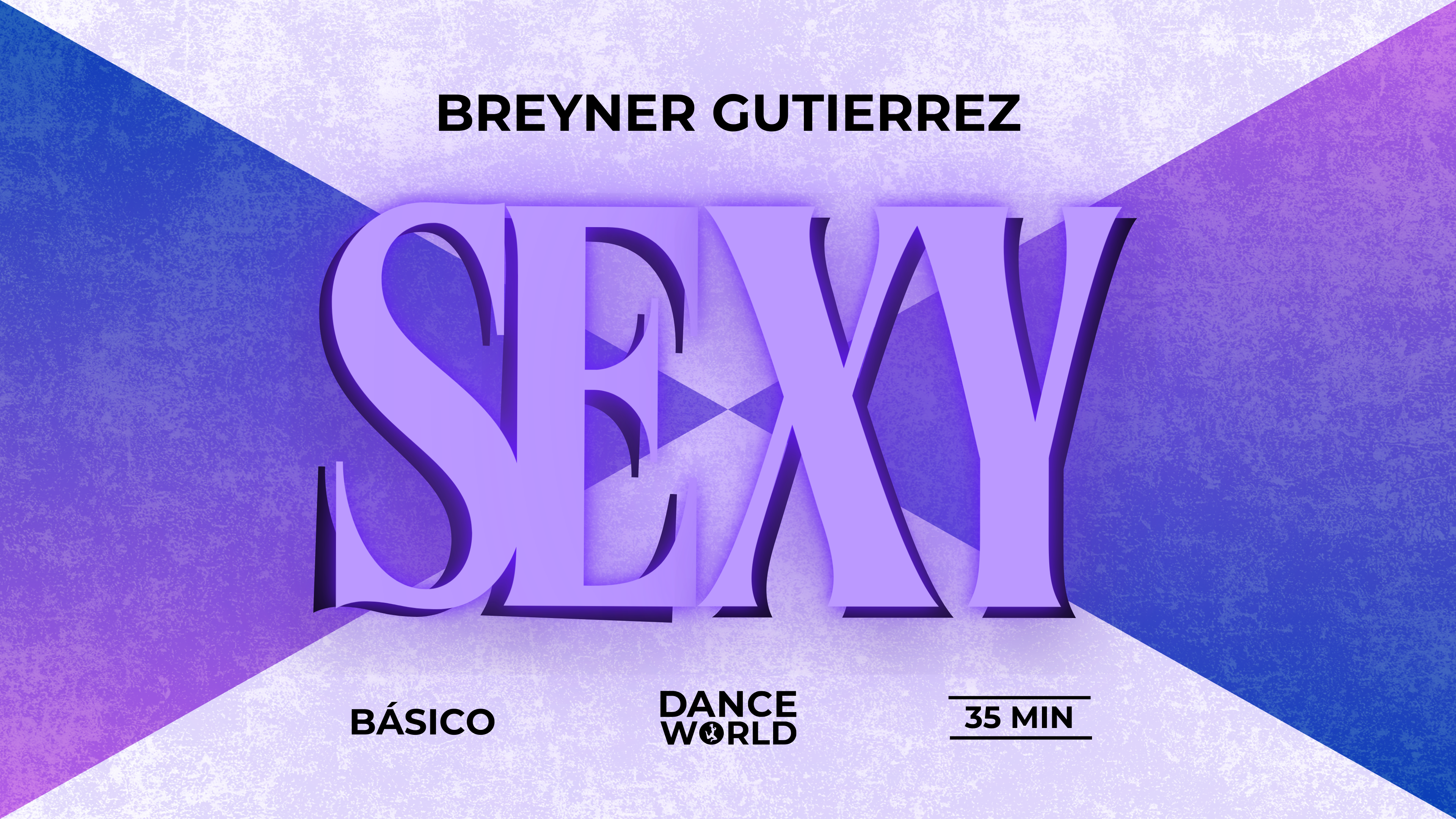 35 min | Breyner Gutierrez | Sexy | Basico
