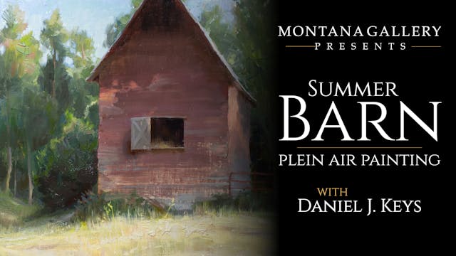 Summer Barn: Plein Air Painting with Daniel Keys