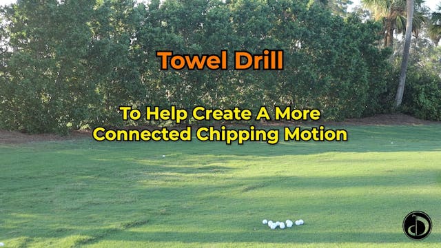 Towel Drill: Chipping