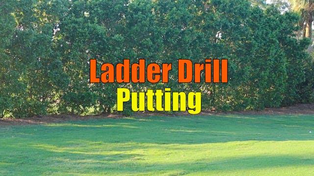 Ladder Drill: Putting