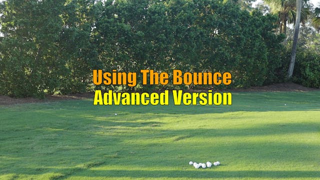 Using The Bounce: Advanced