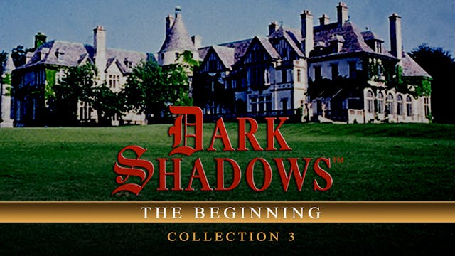Dark Shadows: The Beginning - Collection 3