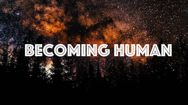 Becoming Human