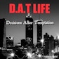 DAT LIFE 2 Decisions After Temptation