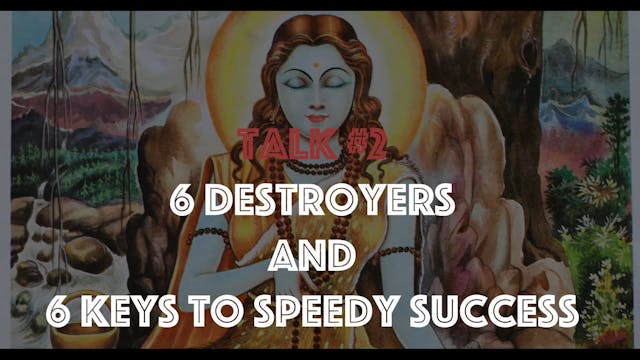 6 Destroyers and 6 Keys to Success (70 mins)