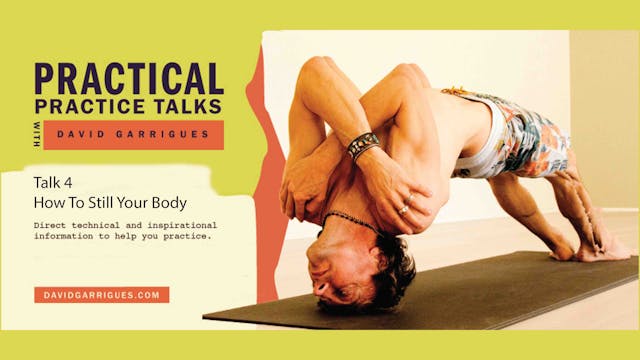 Talk 4 - How To Still Your Body (70 mins)