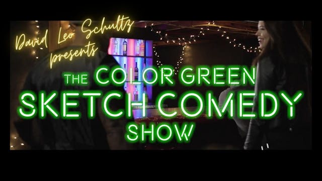 The Color Green Sketch Comedy Show