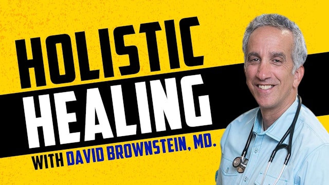 Holistic Healing with Dr David Brownstein MD