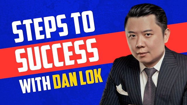 Steps to Success with Dan Lok
