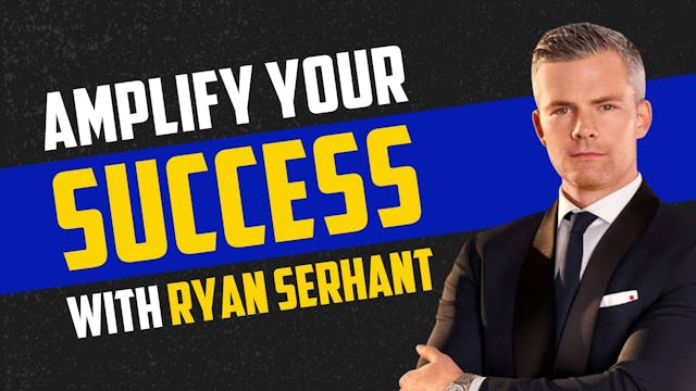 Amplify Your Success with Ryan Serhant