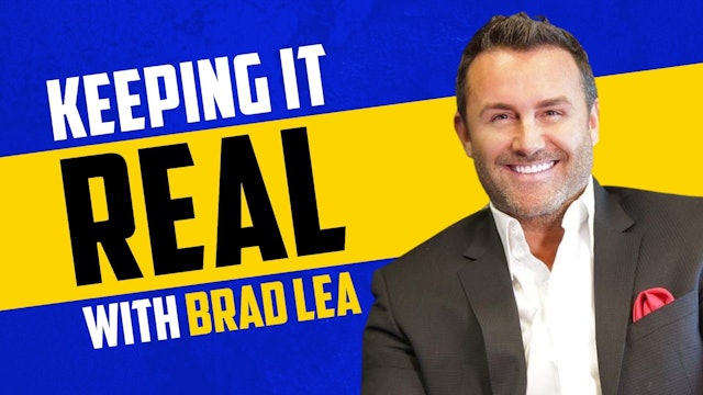 Keeping It Real with Brad Lea