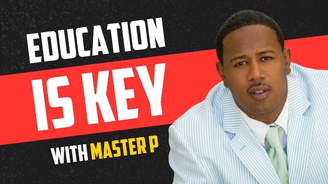 Why Education Is Key with Master P