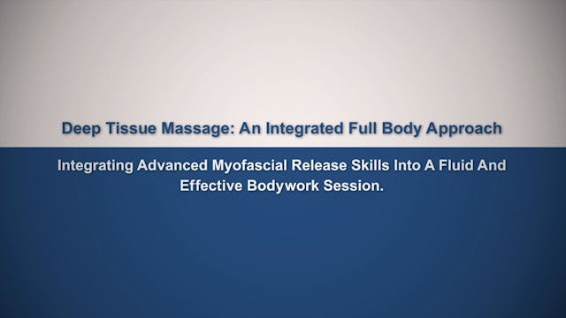 Deep Tissue Massage - An Integrated Full Body Approach: 1] Introduction