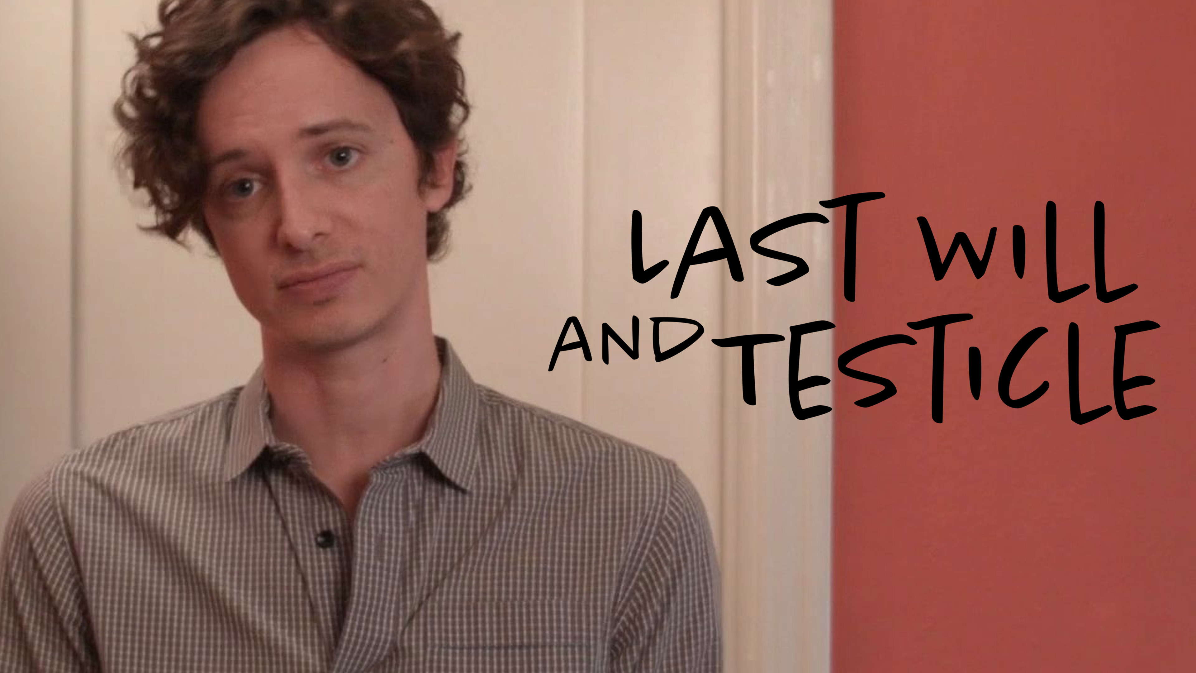 Last Will & Testicle