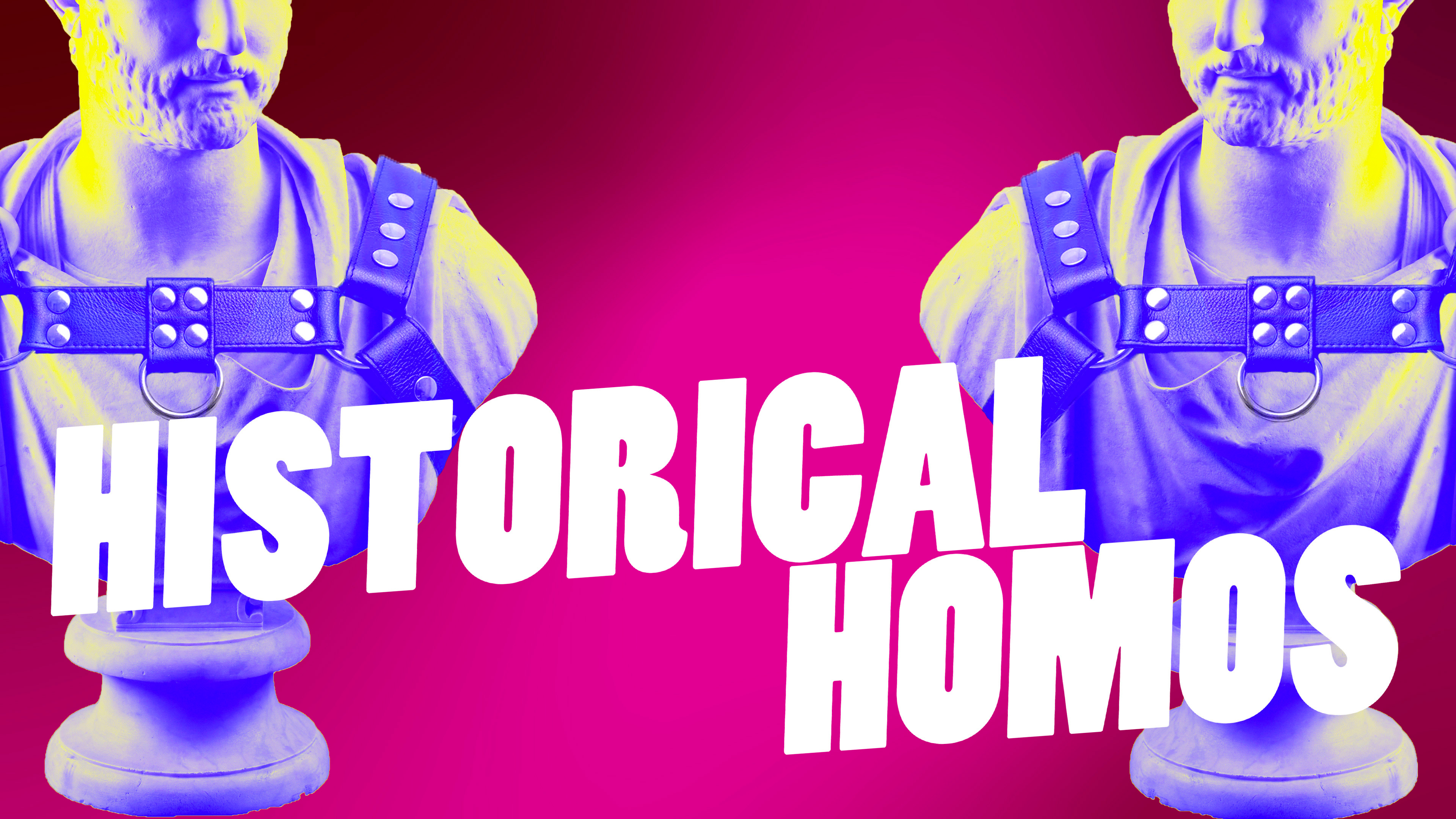 Historical Homos