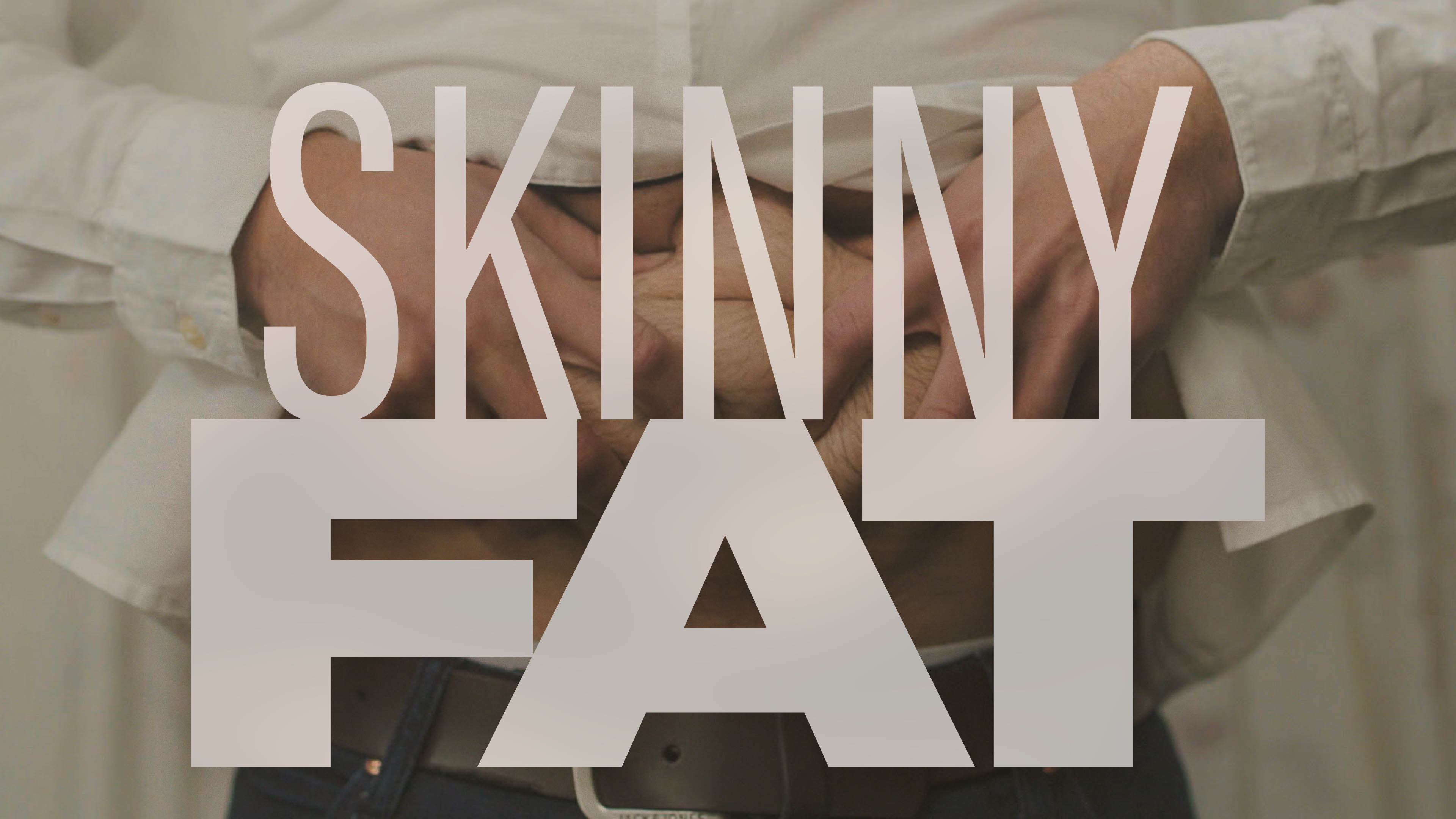 Skinny Fat