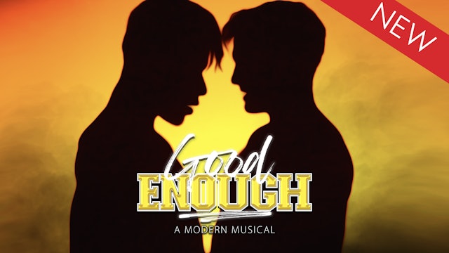 Good Enough: A Modern Musical