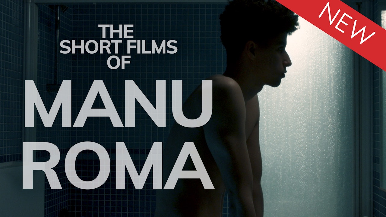 The Short Films of Manu Roma