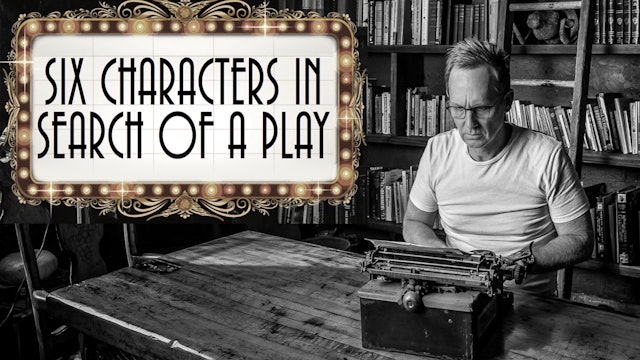 Six Characters In Search of a Play