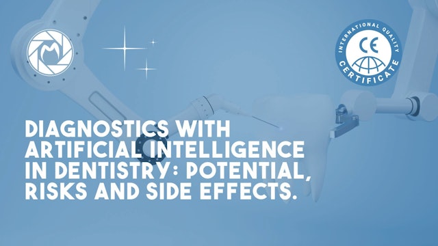 Diagnostics with Artificial Intelligence in Dentistry: Potential, Risks and Side Effects.