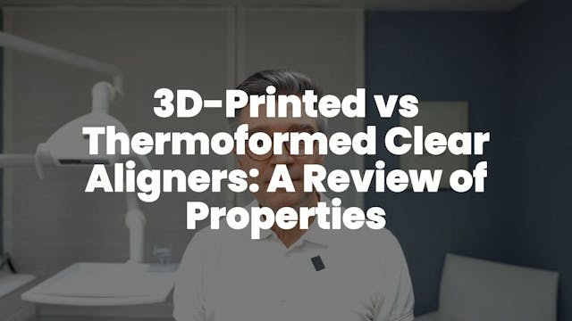 3D-Printed vs Thermoformed Clear Alig...