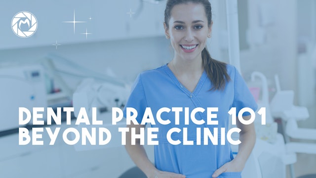 Dental Practice 101 Beyond the Clinic