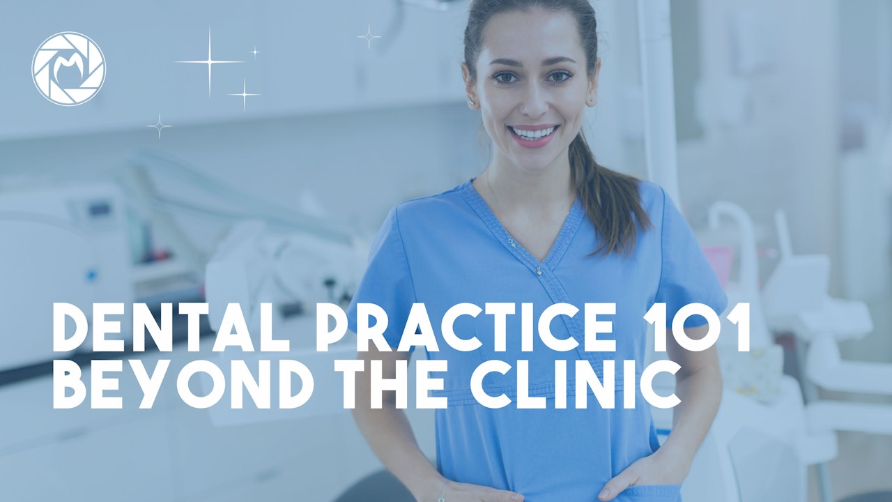 Dental Practice 101 Beyond the Clinic