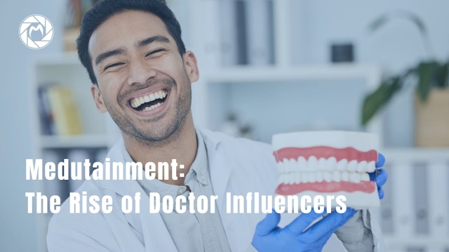 Medutainment: The Rise of Doctor Influencers
