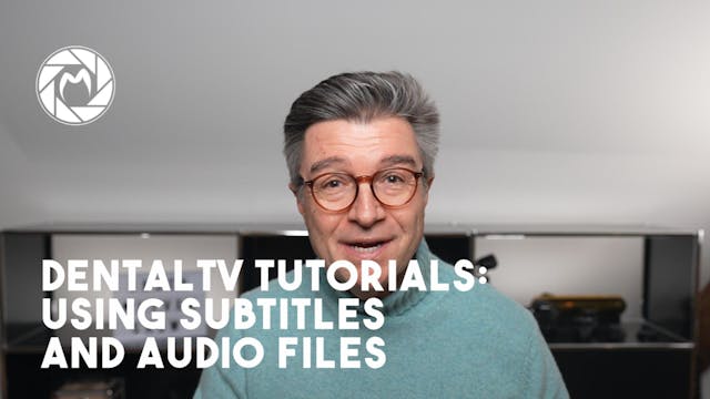 DentalTV Tutorial: Subtitles & Audio