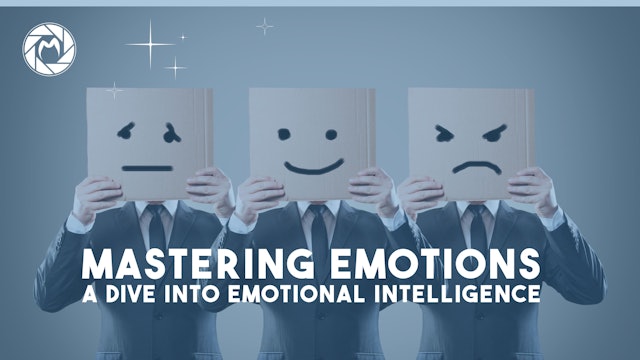 Mastering Emotions: A Dive into Emotional Intelligence