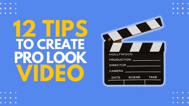 12 Tips for PRO looking videos