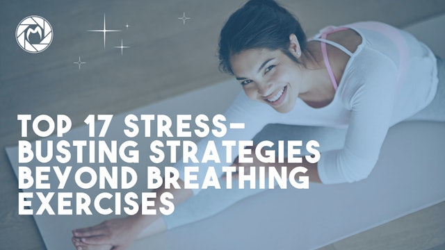 Top 17 Stress-Busting Strategies
