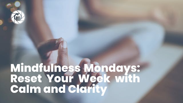 Transform Your Mondays with Mindfulness