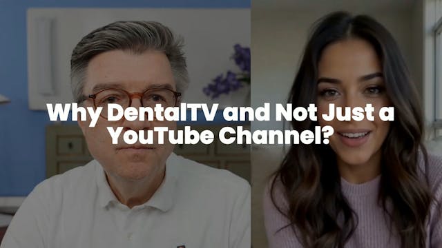 Why DentalTV and Not Just a YouTube C...